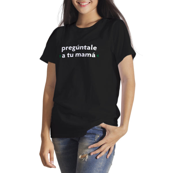 Preguntale A Tu Mama Shirt Ask Your Mother Shirt