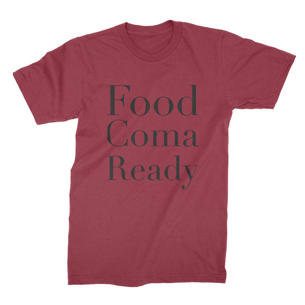 Food Coma Shirt Funny Thanksgiving Tshirts Food Coma Ready Shirt
