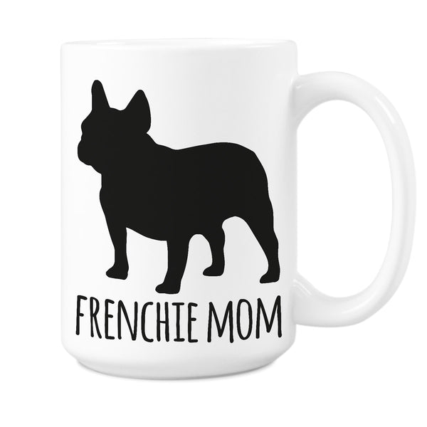 French Bulldog Mug Frenchie Mom Coffee Mugs Frenchie Dog Cup Frenchies Lover Gift
