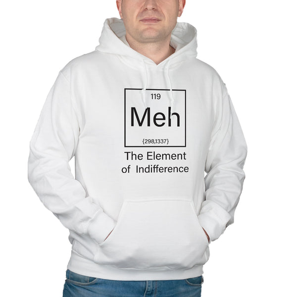Meh Hoodie Meh The Element of Indifference Hoodie Sweatshirt