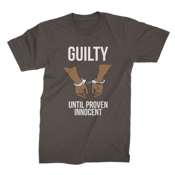 Guilty Until Proven Innocent Shirt Hood Life Shirt