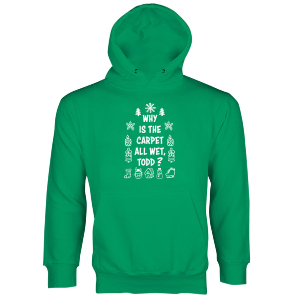 Why Is The Carpet All Wet Todd Hoodie Christmas Vacation Hoodie