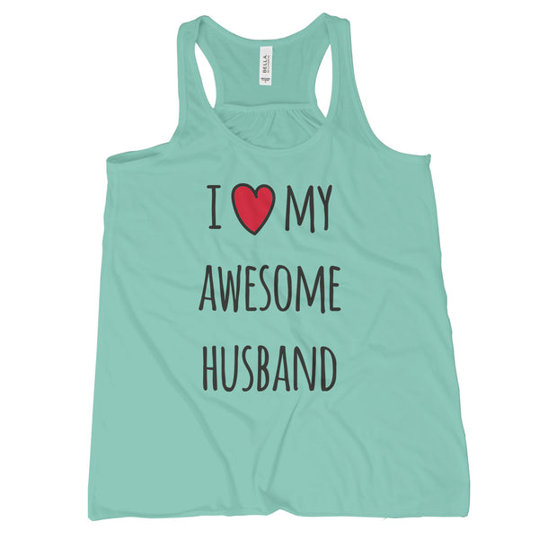 I Love My Awesome Husband Tank For Women Proud Wife Tank Top