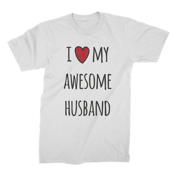 I Love My Awesome Husband T Shirt Proud Wife Shirt