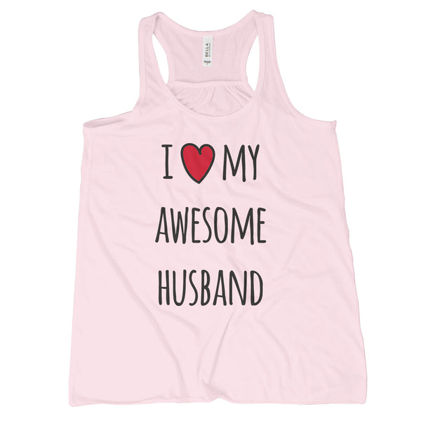 I Love My Awesome Husband Tank For Women Proud Wife Tank Top