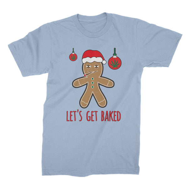 Let's Get Baked Christmas Shirt Funny Christmas Shirts Stoner