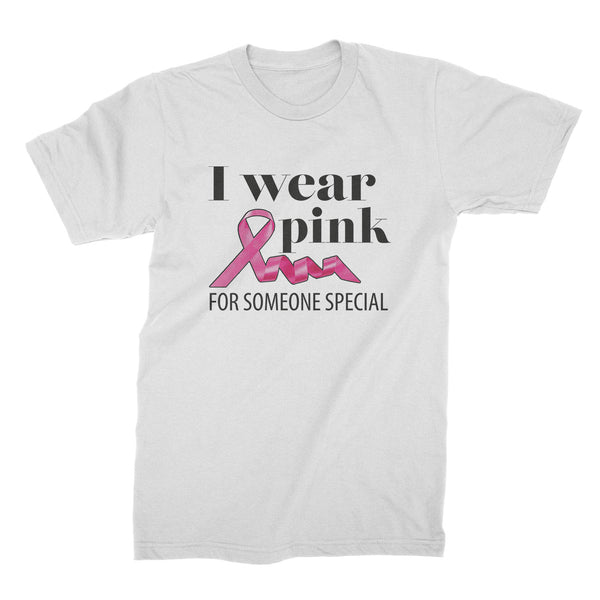 I Wear Pink For Someone Special Shirt Tshirt Breast Cancer Awareness Shirts