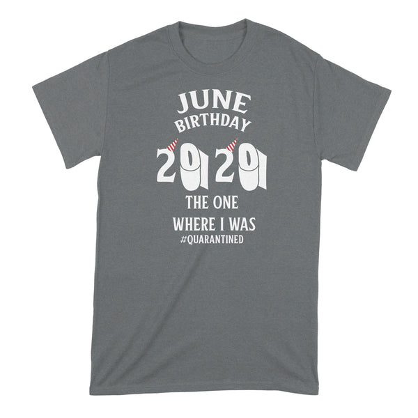 June Birthday Quarantine Shirt Kids June Birthday Quarantine 2020 Shirt Youth