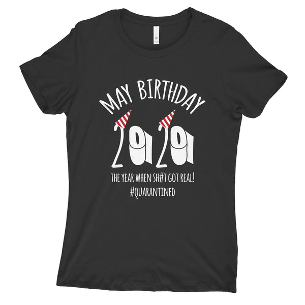 May Birthday Quarantine Shirts for Women 2020 May Birthday Quarantined Tshirt Womens