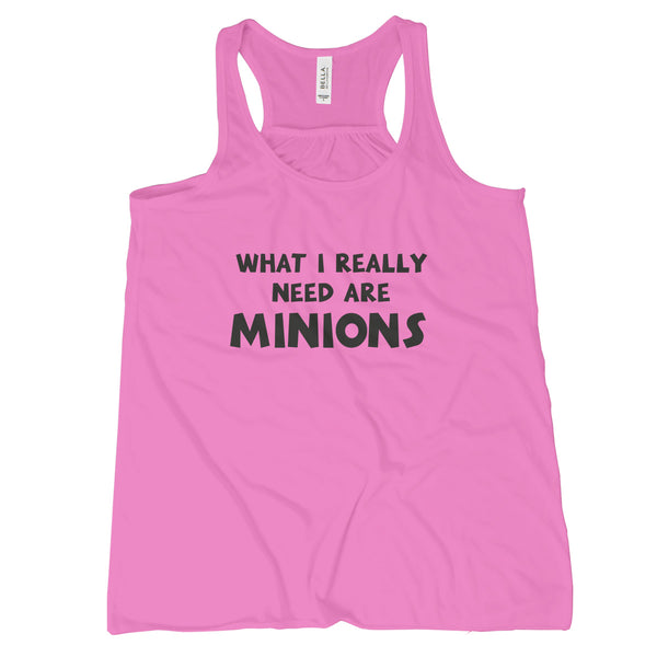 What I Really Need Are Minions Tank Top Women