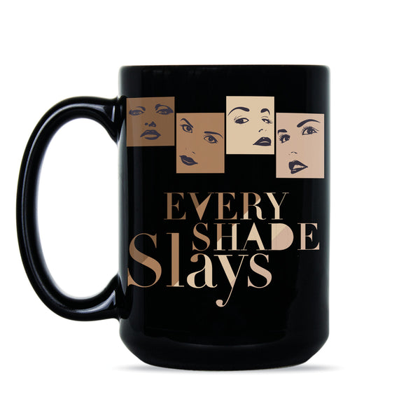 Every Shade Slays Melanin Coffee Mug Melanin Goddess