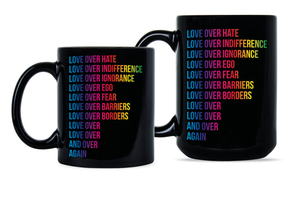 Love Over Hate Love Over Indifference Mug