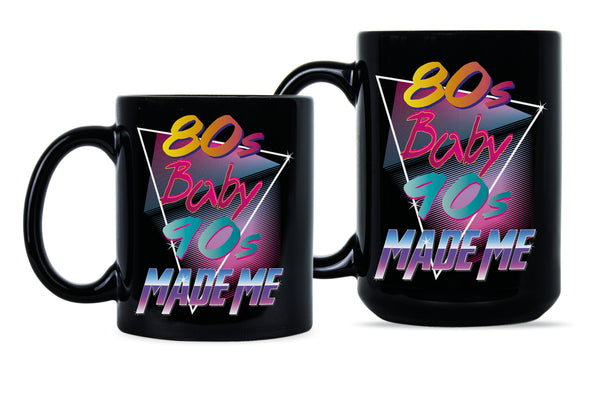 80s Baby 90s Made Me Mug Eighties Coffee Mug I Love The Eighties Mug