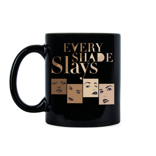 Every Shade Slays Melanin Coffee Mug Melanin Goddess