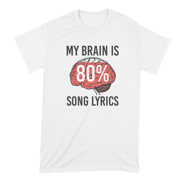 My Brain is 80% Song Lyrics Tshirt Music Lover Shirt