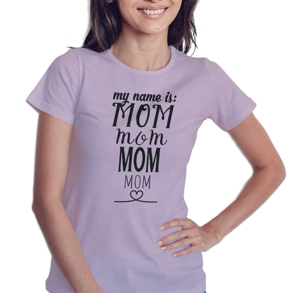 My Name Is Mom New Mama Tshirt Funny Mom Gift Motherhood Shirt For Future Mom
