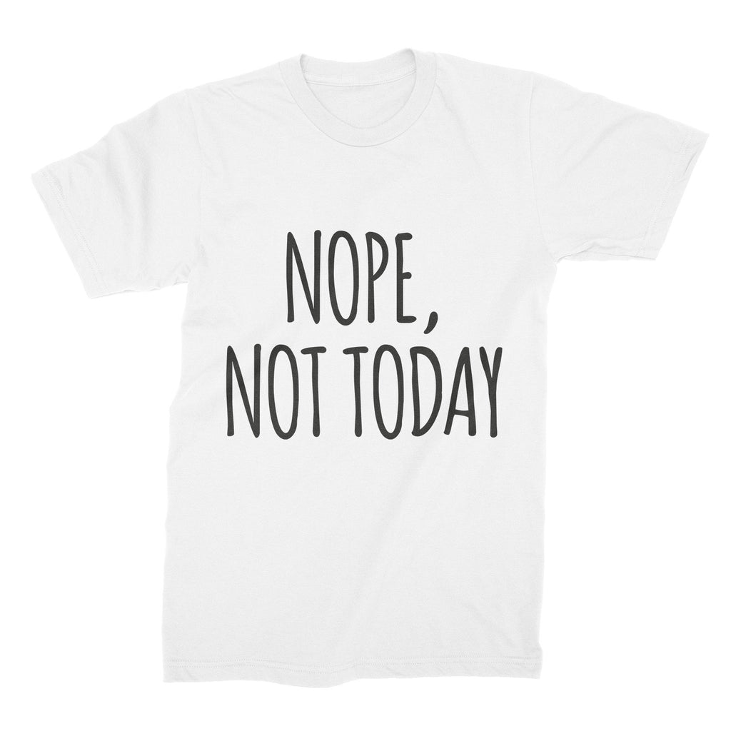 Nope Not Today Shirt Actually Not Today T-Shirt NOPE Tee Monday Mood Clothing