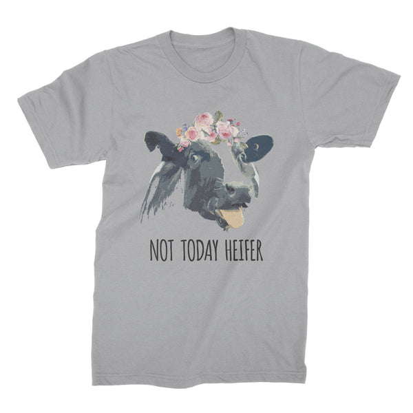 Not Today Heifer Shirt Funny Cow T Shirt
