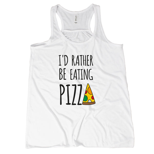 Id Rather Be Eating Pizza Funny Pizza Tanks for Women