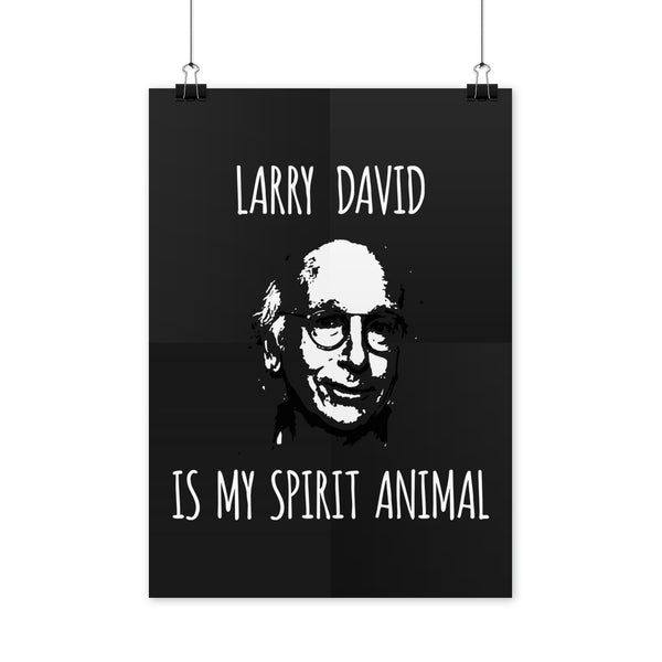 Larry David Poster Larry David is My Spirit Animal Poster