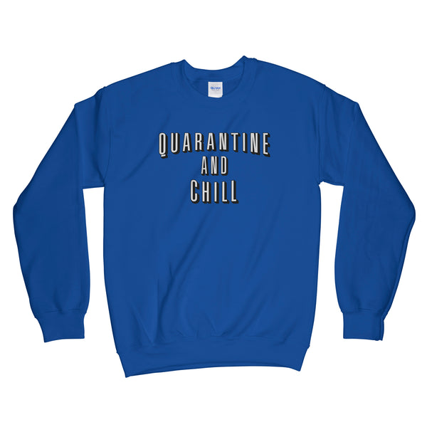 Quarantine and Chill Sweatshirt Coronavirus Sweatshirt Quarantine Sweatshirt