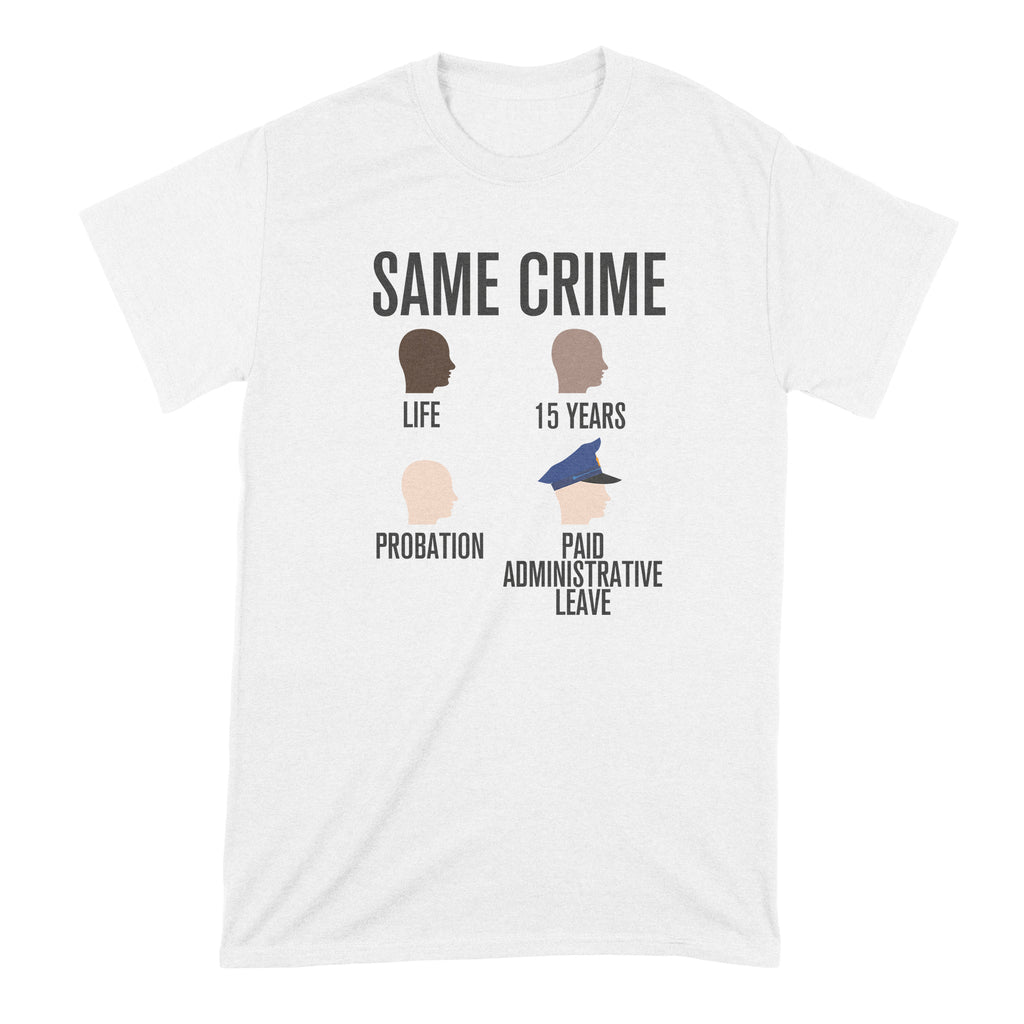 Same Crime Shirt Social Justice Shirt