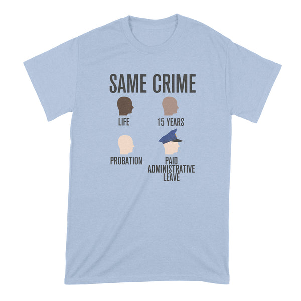 Same Crime Shirt Social Justice Shirt