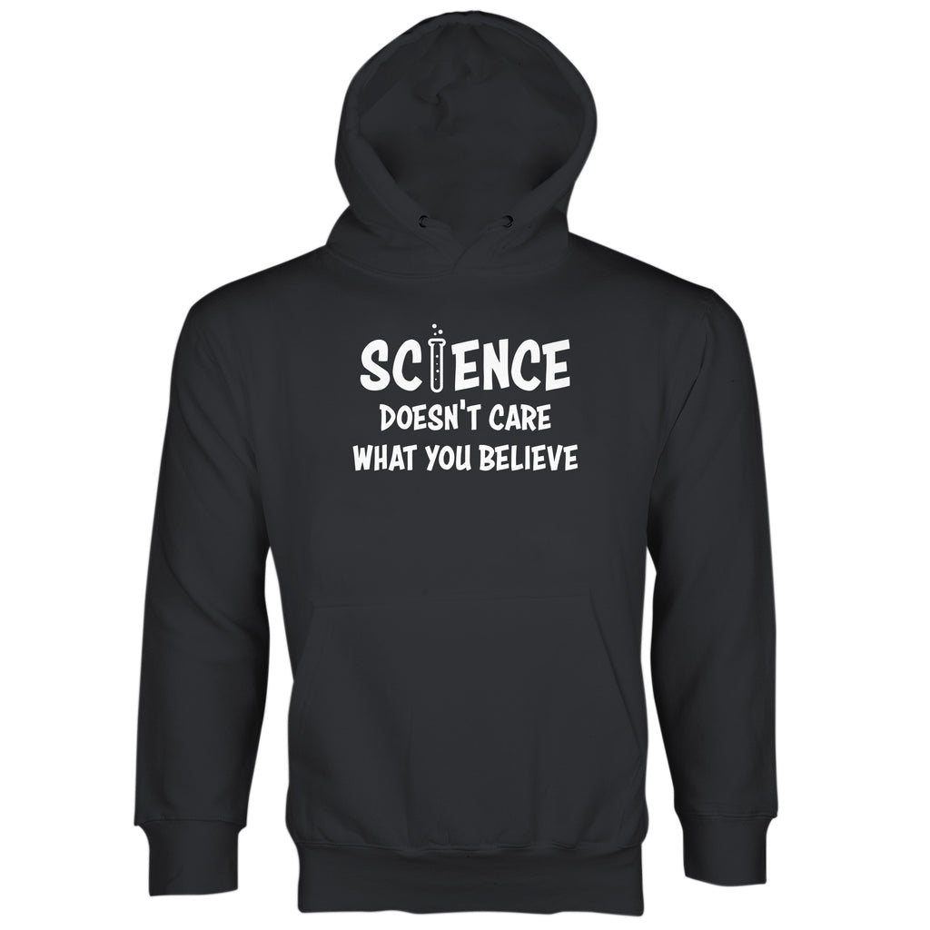 Science Doesnt Care What You Believe Sweatshirt Hoodie Science is Real Hoodie