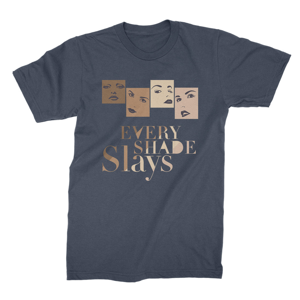 Every shade T-Shirt