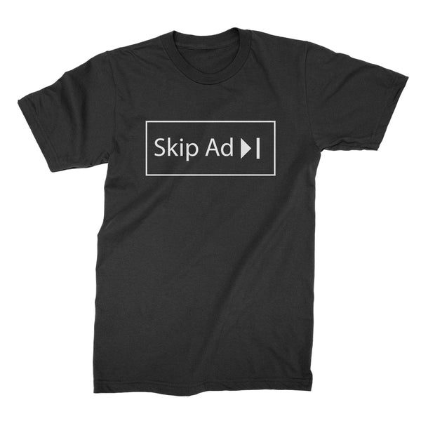 skip Ad T Shirt Tshirt Funny Internet Shirts Skip Intro Shirt