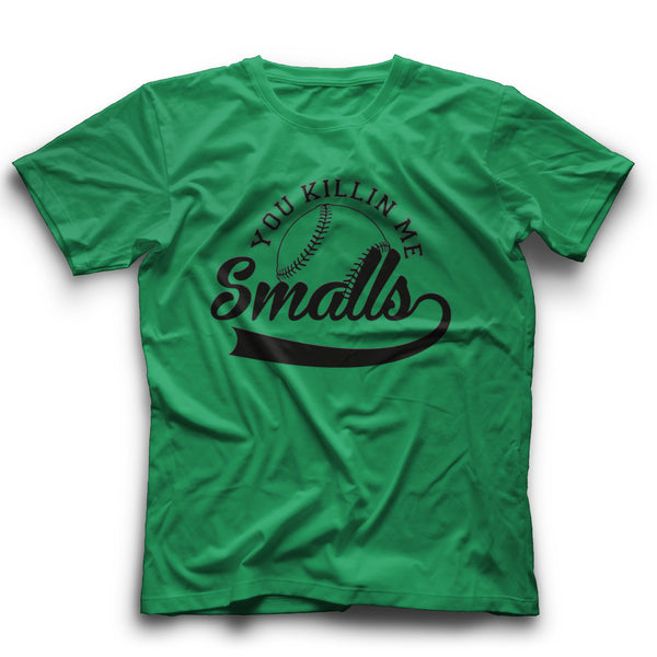 You’re Killing Me Smalls Shirts Funny Tee From Sandlot Grat Gift Idea Baseball
