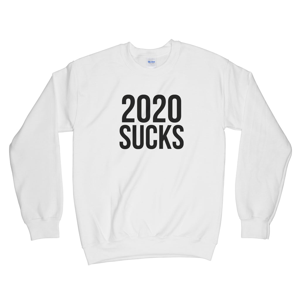 2020 Sucks Sweatshirt 2020 Dumpster Fire