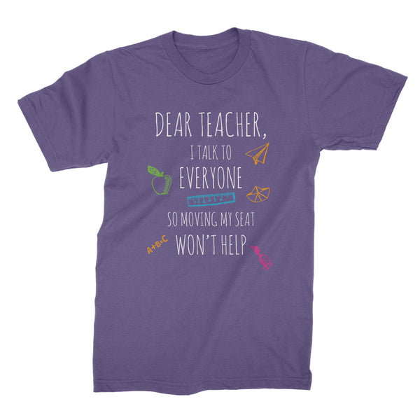 Dear Teacher I Talk To Everyone Shirt Funny School Shirts Unise