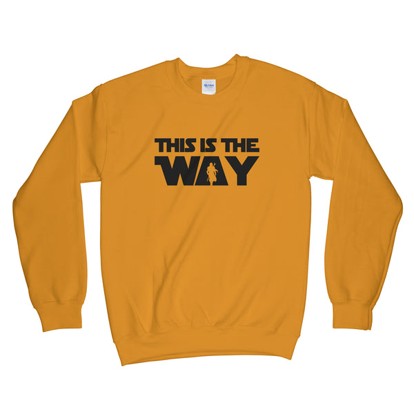 This is the Way Sweatshirt