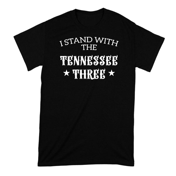 Tennessee Three Tshirt I Stand with the Shirt Justin Jones Pearson Gloria Johnson T-Shirt Nashville