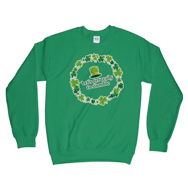 Lets Get Ready to Stumble St Patricks Day Sweatshirt Saint Paddys Sweatshirts Long Sleeve