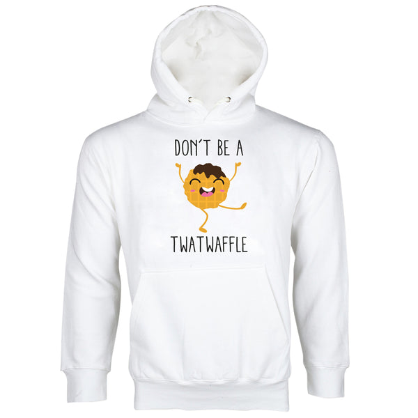 Dont Be A Twatwaffle Funny Humor Hoodie