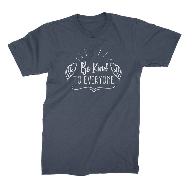 Be Kind to Everyone Shirt Kindness Tshirts Choose Kind Tshirt