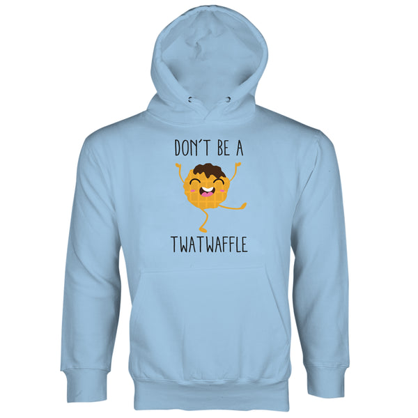 Dont Be A Twatwaffle Funny Humor Hoodie