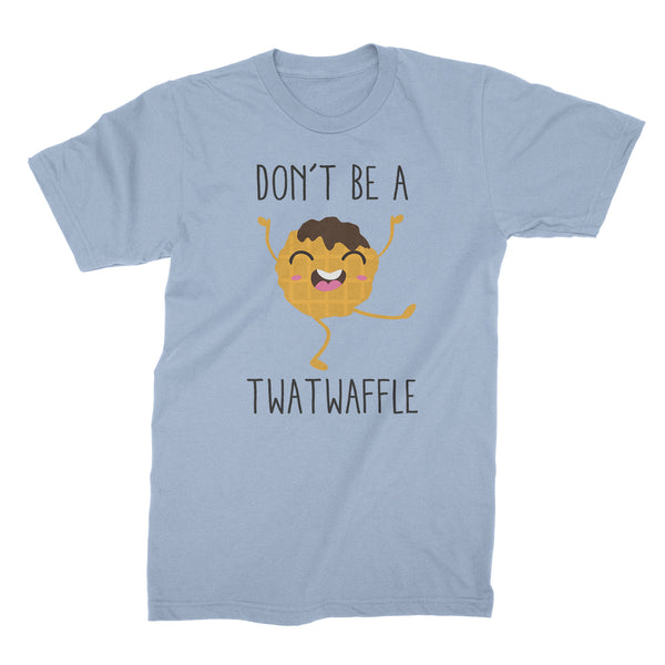 Dont Be A Twatwaffle Tshirt Funny Waffle Shirt Twatwaffle Tshirt