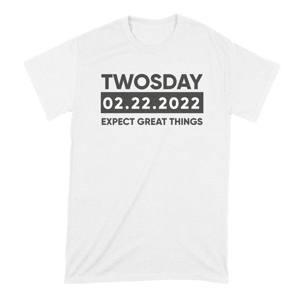 Twosday 2022 Shirt Expect Great Things Twos Day Tshirt 2 22 22 Shirts