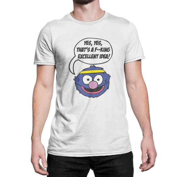 Grover Thats a Fucking Excellent Idea Shirt Grover Shirt