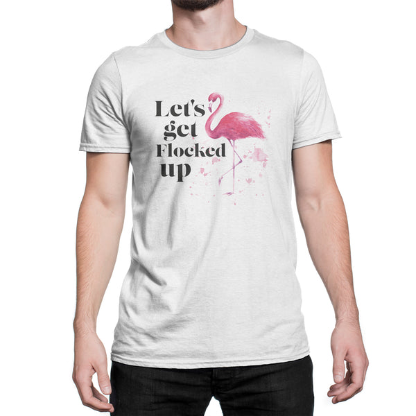 Lets Get Flocked Up Shirt Funny Flamingo Shirt Flamingos T Shirt