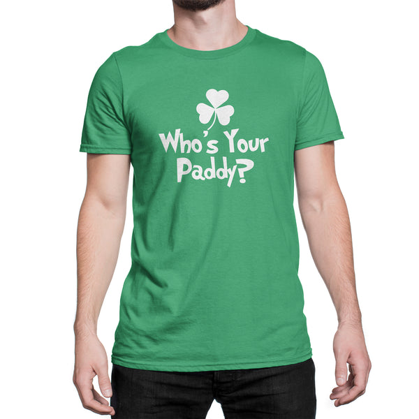 Whos Your Paddy Shirt Funny St Patricks Day Shirt Who's Your Paddy Shirt