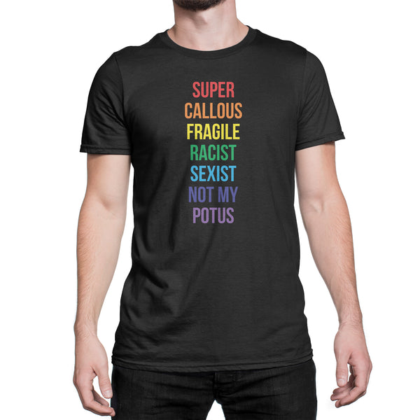 Super Callous Fragile Racist Sexist Not My Potus Shirt Anti Trump Shirts