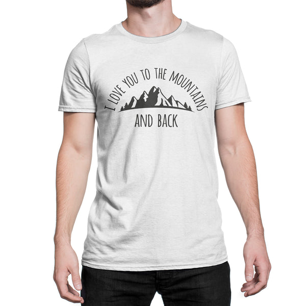 Mountains T-Shirt I Love You To The Mountains and Back Shirt Mountain Love Tee