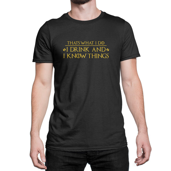 I Drink and I Know Things Shirt Thats What I Do I Drink and I Know Things Shirt