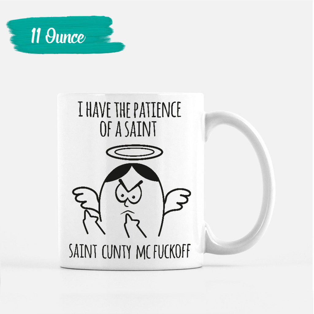 Patience of a Saint Mug Cunty McFuckoff Coffee Mugs Funny Sassy Cups Gift