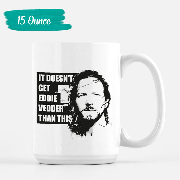 Eddie Vedder Mug Pearl Jam Coffee Mugs Doesn't Get Eddie Vedder Than This Cup