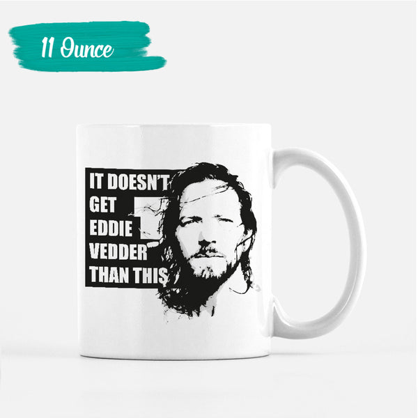 Eddie Vedder Mug Pearl Jam Coffee Mugs Doesn't Get Eddie Vedder Than This Cup